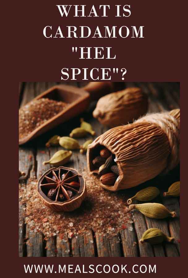 What is Hel spice or Cardamom